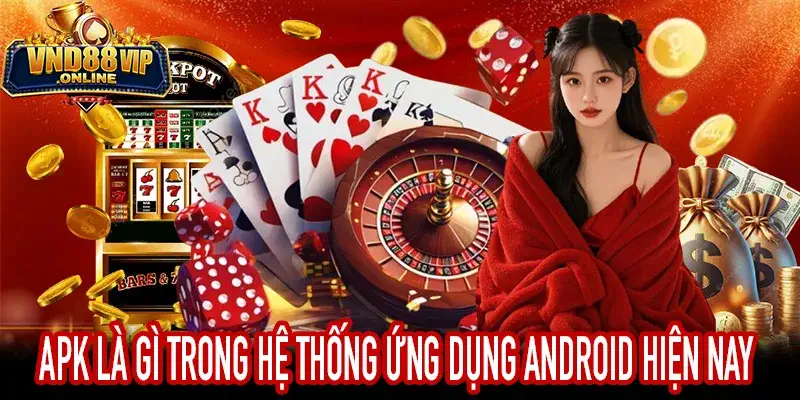 APK là gì giải thích cấu trúc file ứng dụng Android