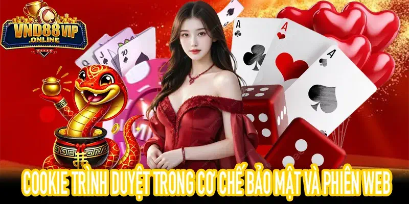 Cookie Trình Duyệt Trong Cơ Chế Bảo Mật Và Phiên Web