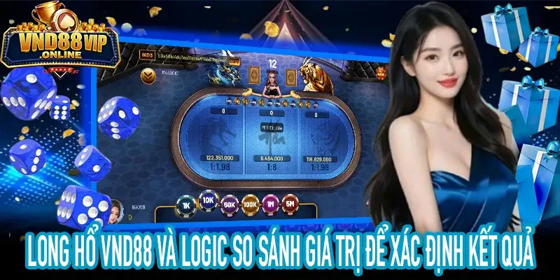 Long Hổ VND88 với logic so sánh giá trị bài để xác định kết quả